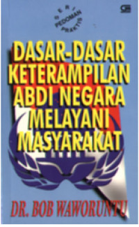 Dasar-dasar keterampilan abdi negara melayani masyarakat