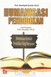 humanisasi pendidikan ( menemukan kembali pendidikan yang manusiawi  )
