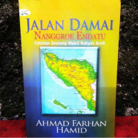 jalan damai nanggroe endatu catatan seorang wakil rakyat aceh