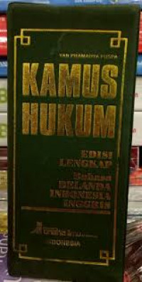 Kamus Hukum Edisi lengkap Bahasa Belanda, Indonesia, Inggris