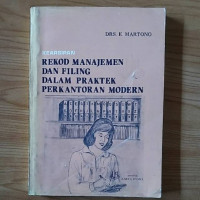 KEARSIPAN REKOD MANAJEMEN DAN FILING DALAM PRAKTEK PERKANTORAN MODERN