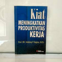KIAT MENINGKATKAN PRODUKTIVITAS KERJA