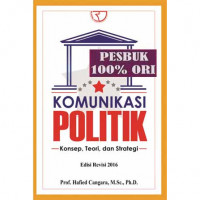 Komunikasi Politik: Konsep, teori, dan strategi hafied