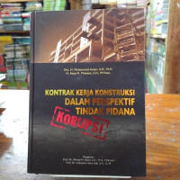 KONTRAK KERJA KONSTRUKSI DALAM PERSPEKTIF TINDAK PIDANA KORUPSI