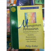 Manajemen Pemasaran ; analisis perencanaan implementasi dan kontrol