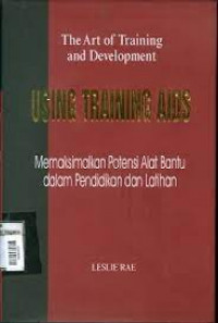 USING TRAINING AIDS : memaksimalkan potensi alat bantu dalam pendidikan dan latihan