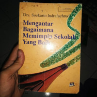 MENGANTAR BAGAIMANA MEMIMPIN SEKOLAH YANG BAIK