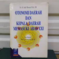 Otonomi daerah dan kepala daerah memasuki abad XXI
