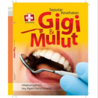 seputar kesehatan gigi & mulut