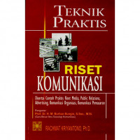 TEKNIK PRAKTIK RISET KOMUNIKASI