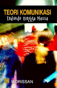 Teori Komunikasi; Individu Hingga Massa