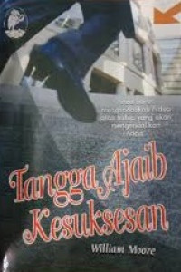Tangga Ajaib Kesuksesan : anda harus mengendalikan hidup atau hidup yang akan mengendalikan anda = Ladder of Success
